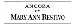 ANCORA BY MARY ANN RESTIVO trademark