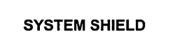 SYSTEM SHIELD trademark