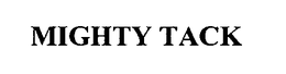 MIGHTY TACK trademark