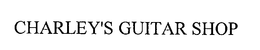 CHARLEY'S GUITAR SHOP trademark