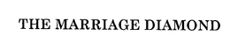 THE MARRIAGE DIAMOND trademark