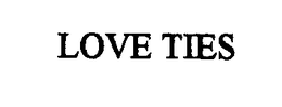LOVE TIES trademark