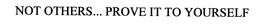 NOT OTHERS... PROVE IT TO YOURSELF trademark