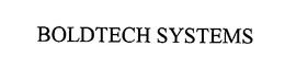 BOLDTECH SYSTEMS trademark