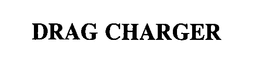 DRAG CHARGER trademark