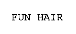 FUN HAIR trademark