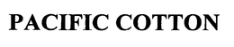 PACIFIC COTTON trademark