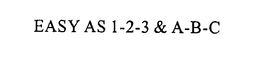 EASY AS 1-2-3 & A-B-C trademark