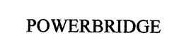 POWERBRIDGE trademark