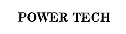 POWER TECH trademark