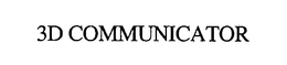 3D COMMUNICATOR trademark