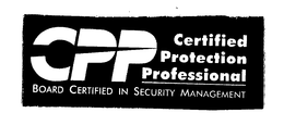 CPP CERTIFIED PROTECTION PROFESSIONAL BOARD CERTIFIED IN SECURITY MANAGEMENT trademark