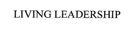 LIVING LEADERSHIP trademark