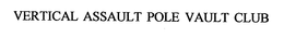 VERTICAL ASSAULT POLE VAULT CLUB trademark
