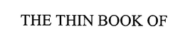THE THIN BOOK OF trademark