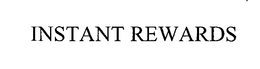 INSTANT REWARDS trademark