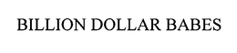 BILLION DOLLAR BABES trademark