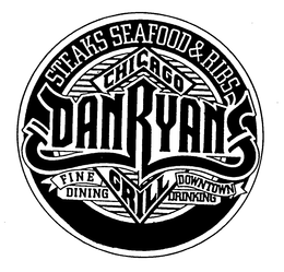 DAN RYAN'S CHICAGO GRILL STEAKS SEAFOOD & RIBS FINE DOWNTOWN DINING DRINKING trademark