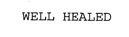 WELL HEALED trademark