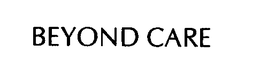 BEYOND CARE trademark