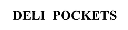 DELI POCKETS trademark
