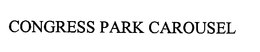 CONGRESS PARK CAROUSEL trademark