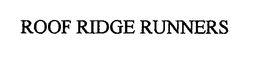 ROOF RIDGE RUNNERS trademark