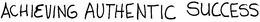 ACHIEVING AUTHENTIC SUCCESS trademark