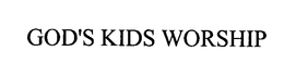 GOD'S KIDS WORSHIP trademark