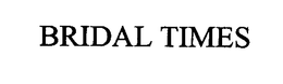 BRIDAL TIMES trademark