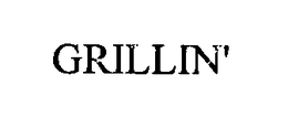 GRILLIN' trademark