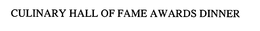 CULINARY HALL OF FAME AWARDS DINNER trademark
