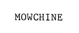 MOWCHINE trademark