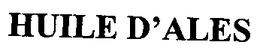 HUILE D'ALES trademark