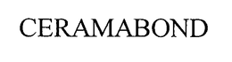 CERAMABOND trademark