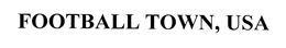 FOOTBALL TOWN USA trademark
