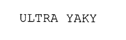 ULTRA YAKY trademark