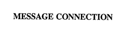 MESSAGE CONNECTION trademark