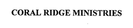 CORAL RIDGE MINISTRIES trademark