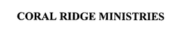 CORAL RIDGE MINISTRIES trademark