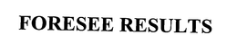 FORESEE RESULTS trademark