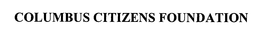 COLUMBUS CITIZENS FOUNDATION trademark