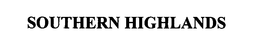 SOUTHERN HIGHLANDS trademark