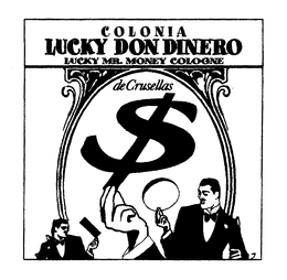 COLONIA LUCKY DON DINERO LUCKY MR. MONEY COLOGNE DE CRUSELLAS $ trademark