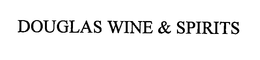 DOUGLAS WINE & SPIRITS trademark