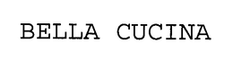 BELLA CUCINA trademark