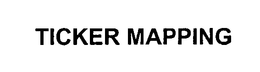TICKER MAPPING trademark