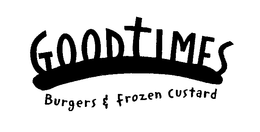 GOOD TIMES BURGERS & FROZEN CUSTARD trademark