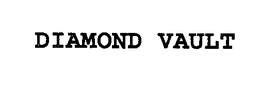 DIAMOND VAULT trademark