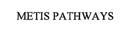 METIS PATHWAYS trademark
